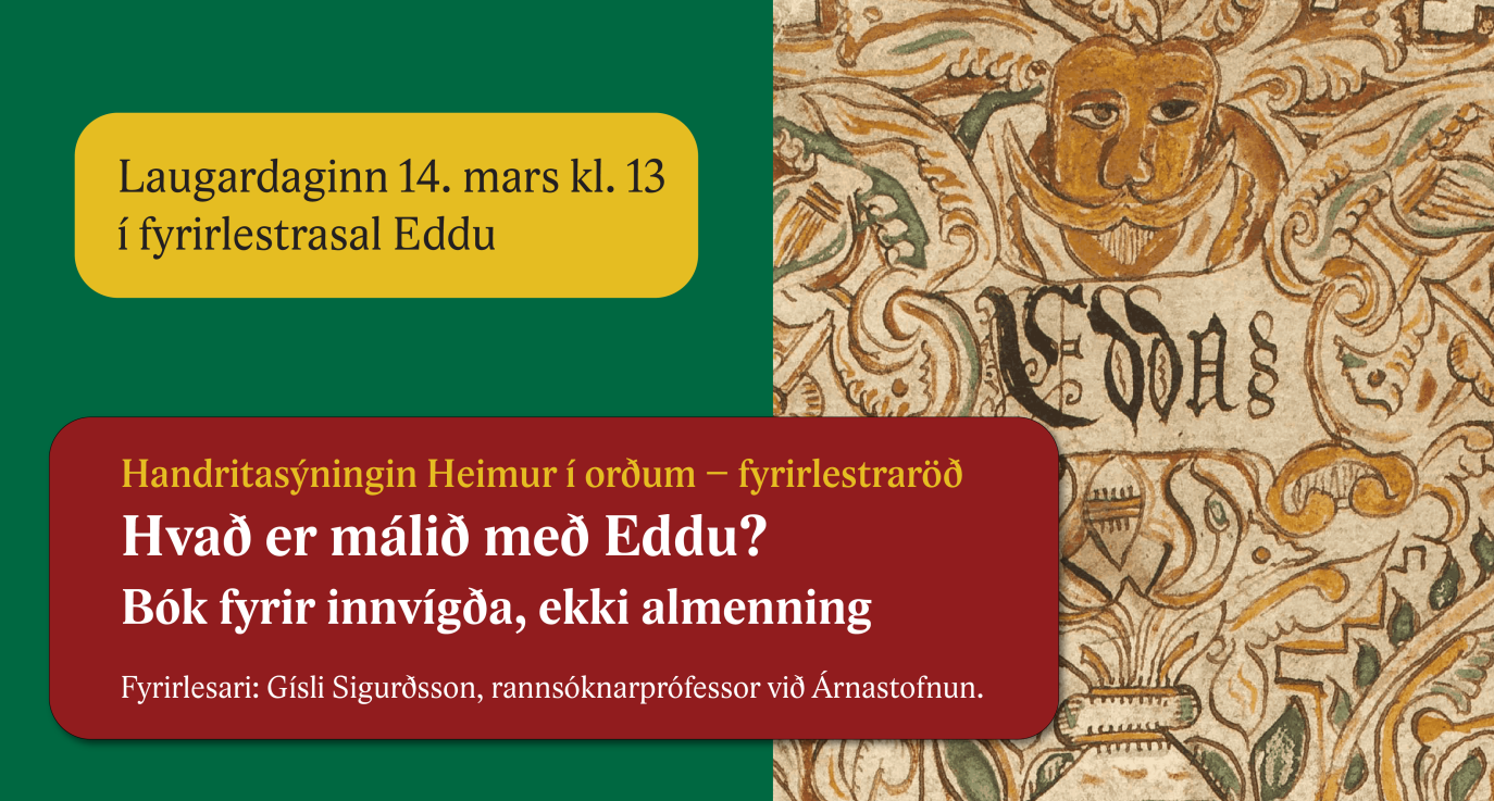 Fyrirlestur: Hvað er málið með Eddu? Bók fyrir innvígða, ekki almenning.
