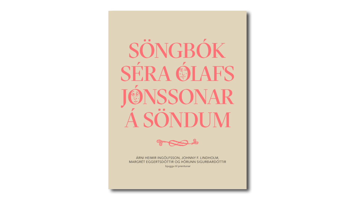 Ljós bókakápa með bleikleitum stöfum. Titill bókar er Söngbók Séra Ólafs Jónssonar á Söndum.